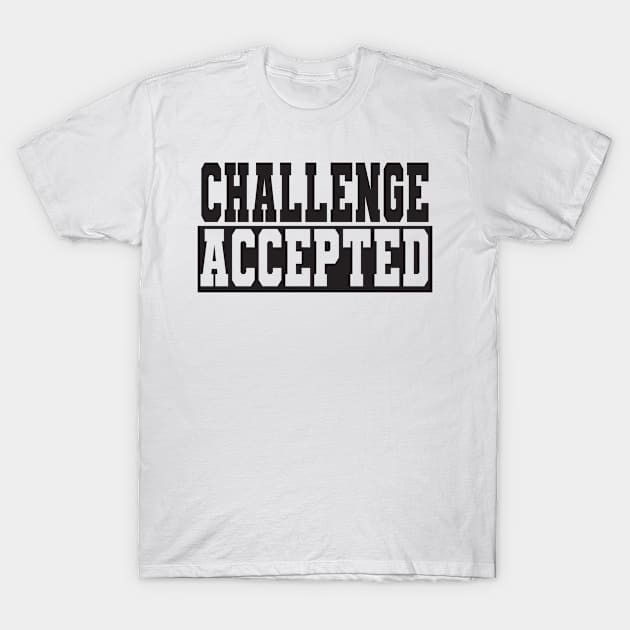 Challenge Accepted Black T-Shirt by Jackys Design Room